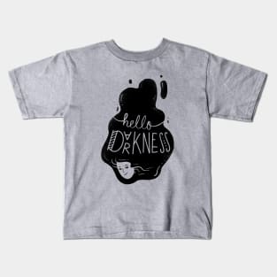 Hello darkness Kids T-Shirt